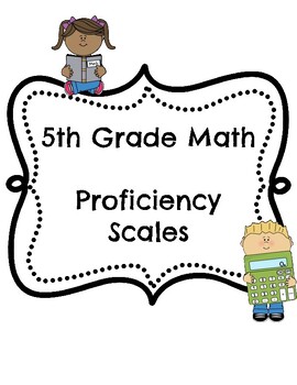 Preview of 5th Grade Math Proficency Scales - ALL Common Core Standards - Standard Rubrics