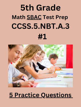 Preview of 5th Grade Math SBAC Test Prep Practice Questions (CCSS.5.NBT.A.3) #1