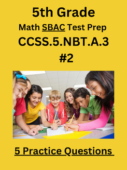 Preview of 5th Grade Math SBAC Test Prep Practice Questions (CCSS.5.NBT.A.3) #2