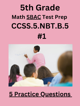 Preview of 5th Grade Math SBAC Test Prep Practice Questions (CCSS.5.NBT.B.5) #1