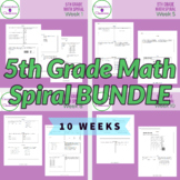 5th Grade Math Spiral ** BUNDLE** 10 Weeks of Spiral Practice!