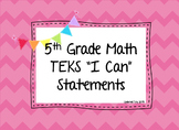 Fifth Grade Math TEKS "I Can" Statements, Letter and Legal Sized!