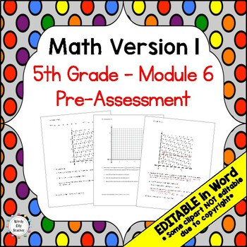 Preview of 5th Grade Math Version 1 - Pre-Assessment - Module 6