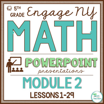 Preview of 5th Grade Module 2 Engage New York Math PowerPoint Presentations