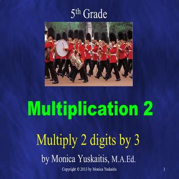 Preview of 5th Grade Multiplication 2 - Multiplying 2 Digits by 3 Powerpoint Lesson