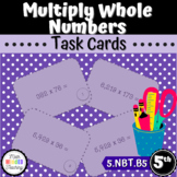 5th Grade Multiply Multi-Digit Whole Numbers | Task Cards 