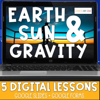 Preview of Earth Sun and Gravity | All Digital Learning