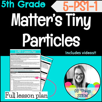 Preview of 5th Grade NGSS - Matter's Tiny Particles - Full Unit with Videos