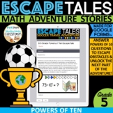 5th Grade Powers of Ten | Digital Escape Tale for Google F