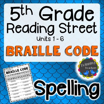 Preview of 5th Grade Reading Street | Spelling | Braille Code | UNITS 1-6