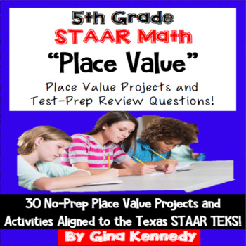 Preview of 5th Grade STAAR Place Value, 30 Enrichment Projects and 30 Test-Prep Problems!