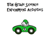 5th Grade Science Enrichment Activities