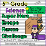 5th Grade Science Escape Challenge: Category 1 Matter and 