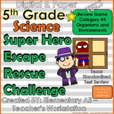 5th Grade Science Escape Challenge: Category 4 Organisms and Environments (TEKS)