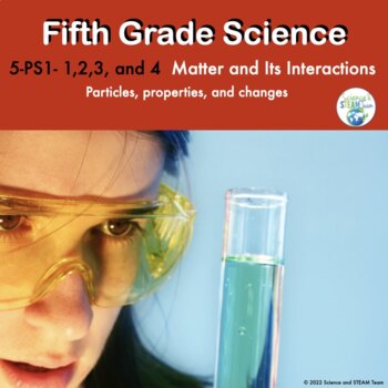 Preview of 5th Grade Science NGSS  Aligned Matter and Its Interactions Unit