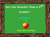 5th Grade Science Review (Version 2) - Are You Smarter ? P