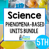 5th Grade Science Phenomena Units BUNDLE | Matter Energy E