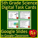 5th Grade Science Test Prep: Digital Task Cards (Google Sl