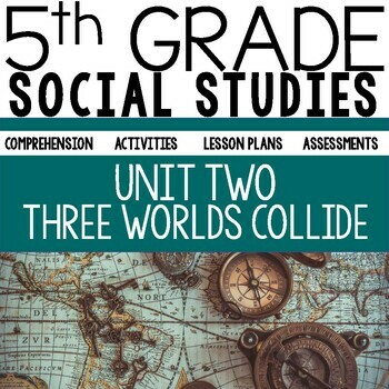 Preview of 5th Grade Social Studies Curriculum Three Worlds Meet