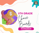5th Grade Social Studies Economics Choice Boards