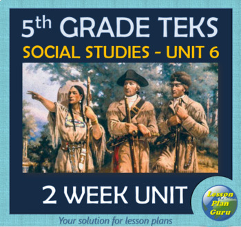 Preview of 5th Grade Social Studies TEKS Unit 6 | Lewis & Clark, War of 1812 and MORE!!