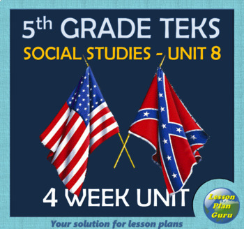 Preview of 5th Grade Social Studies TEKS Unit 8: Sectionalism, Civil War, & Reconstruction