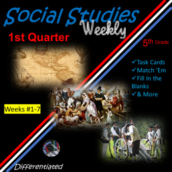 Preview of 5th Grade Social Studies Weekly #1-7 1st Quarter~Match'Em~Fill In Blank & More