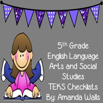 Preview of 5th Grade English Language Arts and Social Studies TEKS Checklists