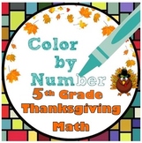 5th Grade Thanksgiving Math Color by Number - PDF + Google Forms!