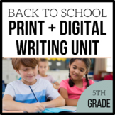 Digital + Print | 5th Grade Back to School Writing | Unit 1 | 4 Weeks Long