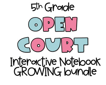 Preview of 5th Open Court Interactive Notebook GROWING Bundle