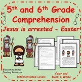 5th and 6th Grade Reading Comprehension : Jesus' arrest