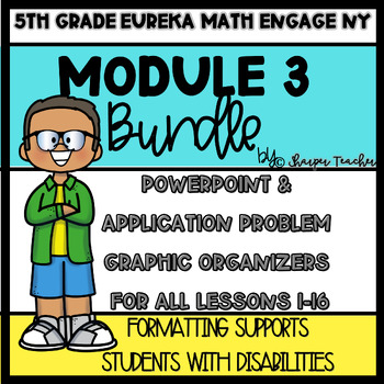 Preview of 5th grade EngageNY Eureka Math Module 3 BUNDLE PPT & graphic organizer SDI SWDs