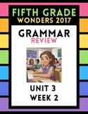 5th grade Wonders 2017 - Grammar Review - Unit 3 Week 2- V