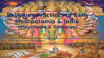 Preview of 6.11, 6.25 Religious Pract. of Early Mesopotamia & India (Polytheism & Hinduism)