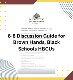 6-8 Discussion Guide for Brown Hands, Black Schools HBCUs