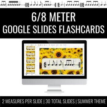 Preview of 6/8 METER RHYTHM FLASHCARDS - 2 measures each, 32 Google Slides | summer theme