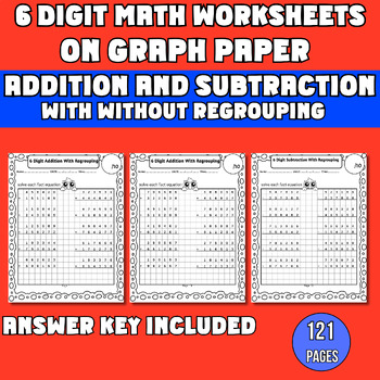 Preview of 6 Digit Addition Subtraction with & without Regrouping Worksheets on Graph Paper