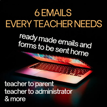 Preview of 6 EMAILS & FORMS EVERY TEACHER NEEDS: templates to send to parents and admin