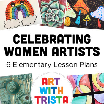 Preview of 6 Elementary Art Lessons Inspired by Women Artists