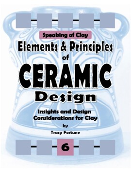 Preview of 6 - Elements and Principles of Ceramics Design