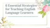 6 Essential Strategies for Teaching English Language Learners