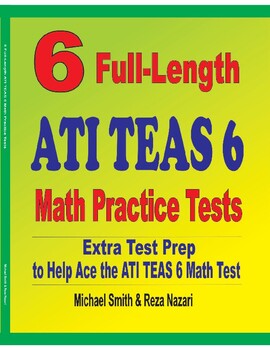 Preview of 6 Full-Length ATI TEAS 6 Math Practice Tests