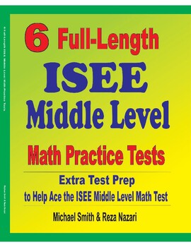 Preview of 6 Full-Length ISEE Middle Level Math Practice Tests