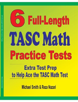 Preview of 6 Full-Length TASC Math Practice Tests