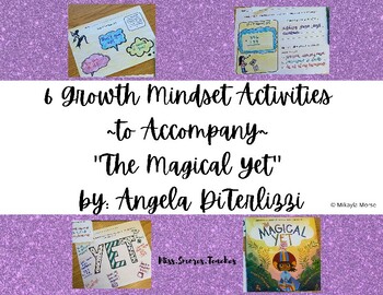 Preview of 6 Growth Mindset Activities to Accompany "The Magical Yet" by Angela DiTerlizzi