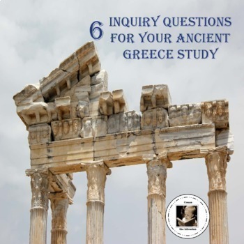 Preview of 6 Inquiry Questions for Your Ancient Greece Study