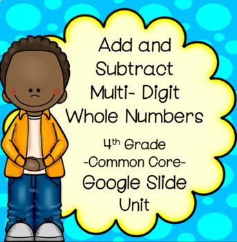 Preview of 6 Lessons - Add Subtract Multi-Digit Numbers, Google Slide Guided Unit - CCSS