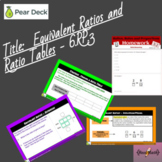6.RP.3 Equivalent Ratios and Ratio Tables - Pear Deck Less