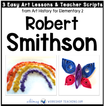 Preview of 6 Smithson Sculpture: Famous Artists Lessons (from Art History for Elementary 2)